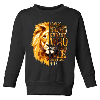 Philippians 4 13 I Can Do All Things Through Christ Who Strengthens Me Lion Toddler Sweatshirt