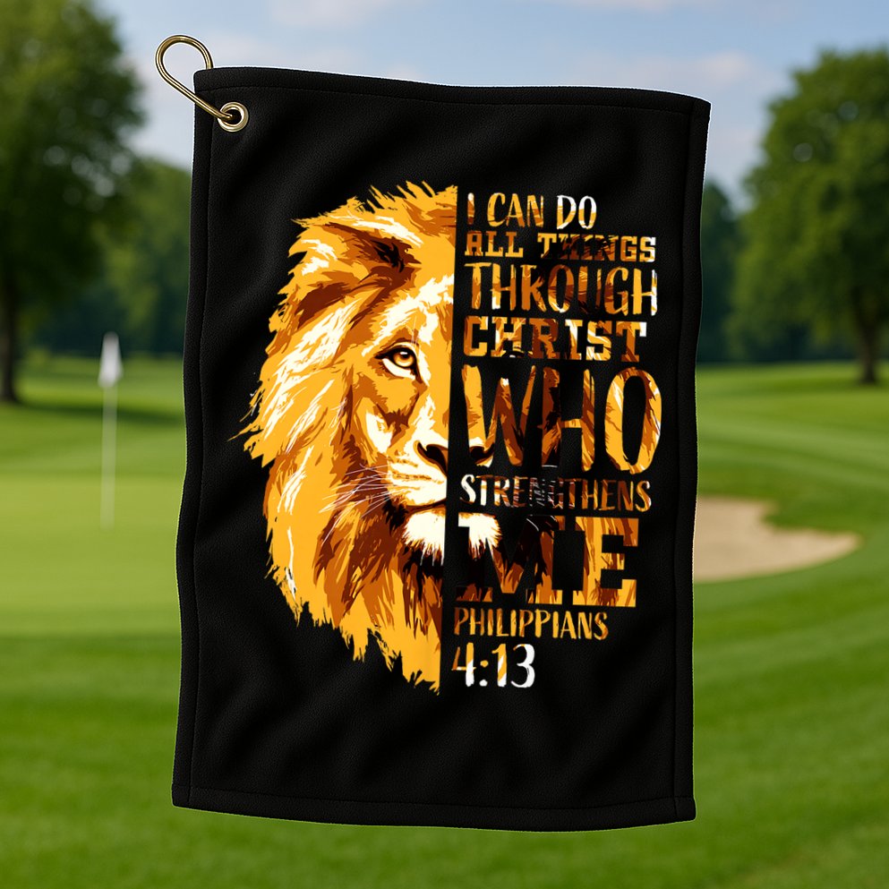 Philippians 4 13 I Can Do All Things Through Christ Who Strengthens Me Lion Golf Towel