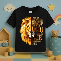 Philippians 4 13 I Can Do All Things Through Christ Who Strengthens Me Lion Toddler T-Shirt