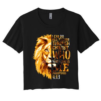 Philippians 4 13 I Can Do All Things Through Christ Who Strengthens Me Lion Women's Crop Top Tee