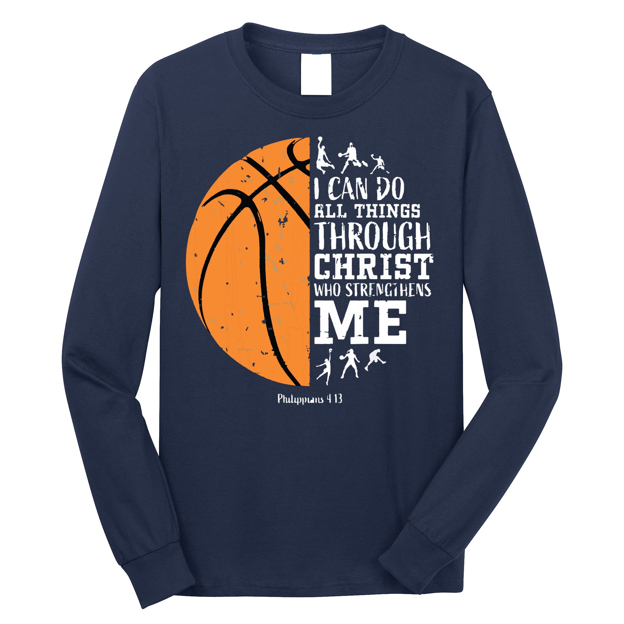 Philippians 4 13 I Can Do All Things Christian Basketball Long Sleeve Shirt
