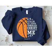 Philippians 4 13 I Can Do All Things Christian Basketball Sweatshirt