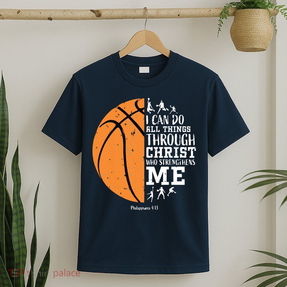 Philippians 4 13 I Can Do All Things Christian Basketball T-Shirt