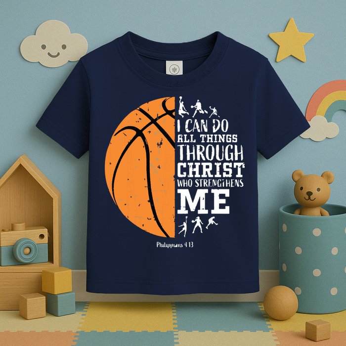 Philippians 4 13 I Can Do All Things Christian Basketball Toddler T-Shirt