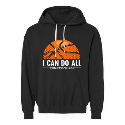 Philippians 4 13 I Can Do All Things Christian Basketball Garment-Dyed Fleece Hoodie