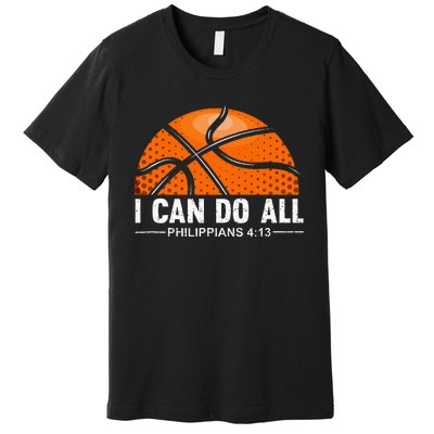 Philippians 4 13 I Can Do All Things Christian Basketball Premium T-Shirt