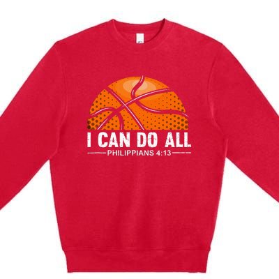 Philippians 4 13 I Can Do All Things Christian Basketball Premium Crewneck Sweatshirt