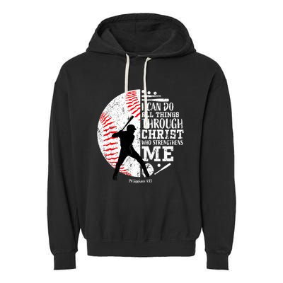 Philippians 4 13 I Can Do All Things Through Christ Who Strengthens Me Baseball Garment-Dyed Fleece Hoodie