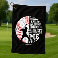 Philippians 4 13 I Can Do All Things Through Christ Who Strengthens Me Baseball Golf Towel