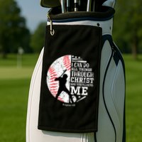 Philippians 4 13 I Can Do All Things Through Christ Who Strengthens Me Baseball Golf Towel