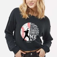 Philippians 4 13 I Can Do All Things Through Christ Who Strengthens Me Baseball Cropped Pullover Crew