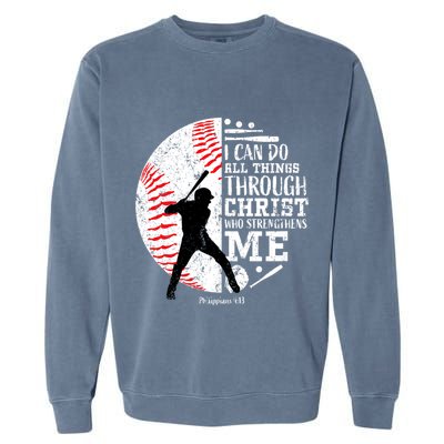 Philippians 4 13 I Can Do All Things Through Christ Who Strengthens Me Baseball Garment-Dyed Sweatshirt