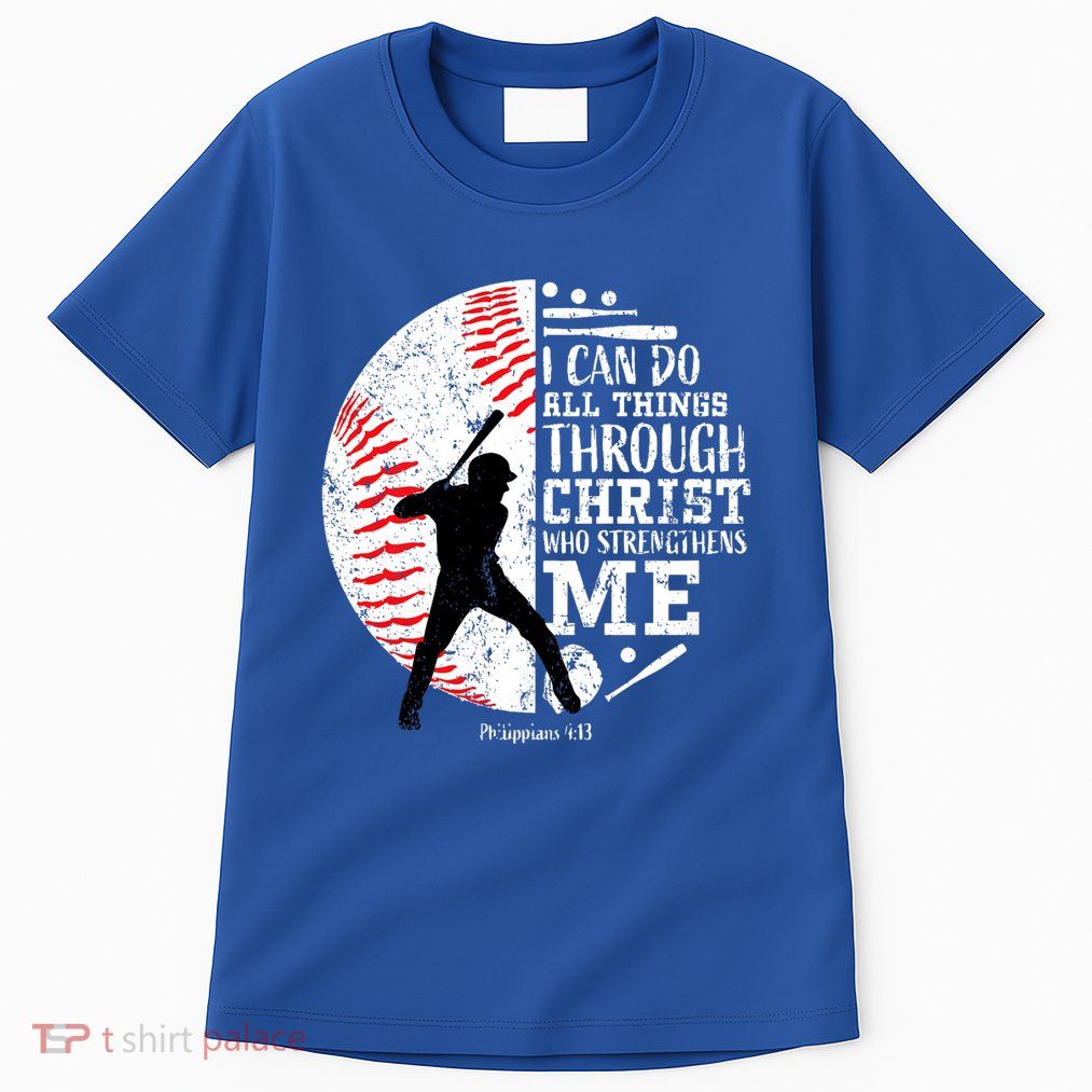 Philippians 4 13 I Can Do All Things Through Christ Who Strengthens Me Baseball Tall T-Shirt