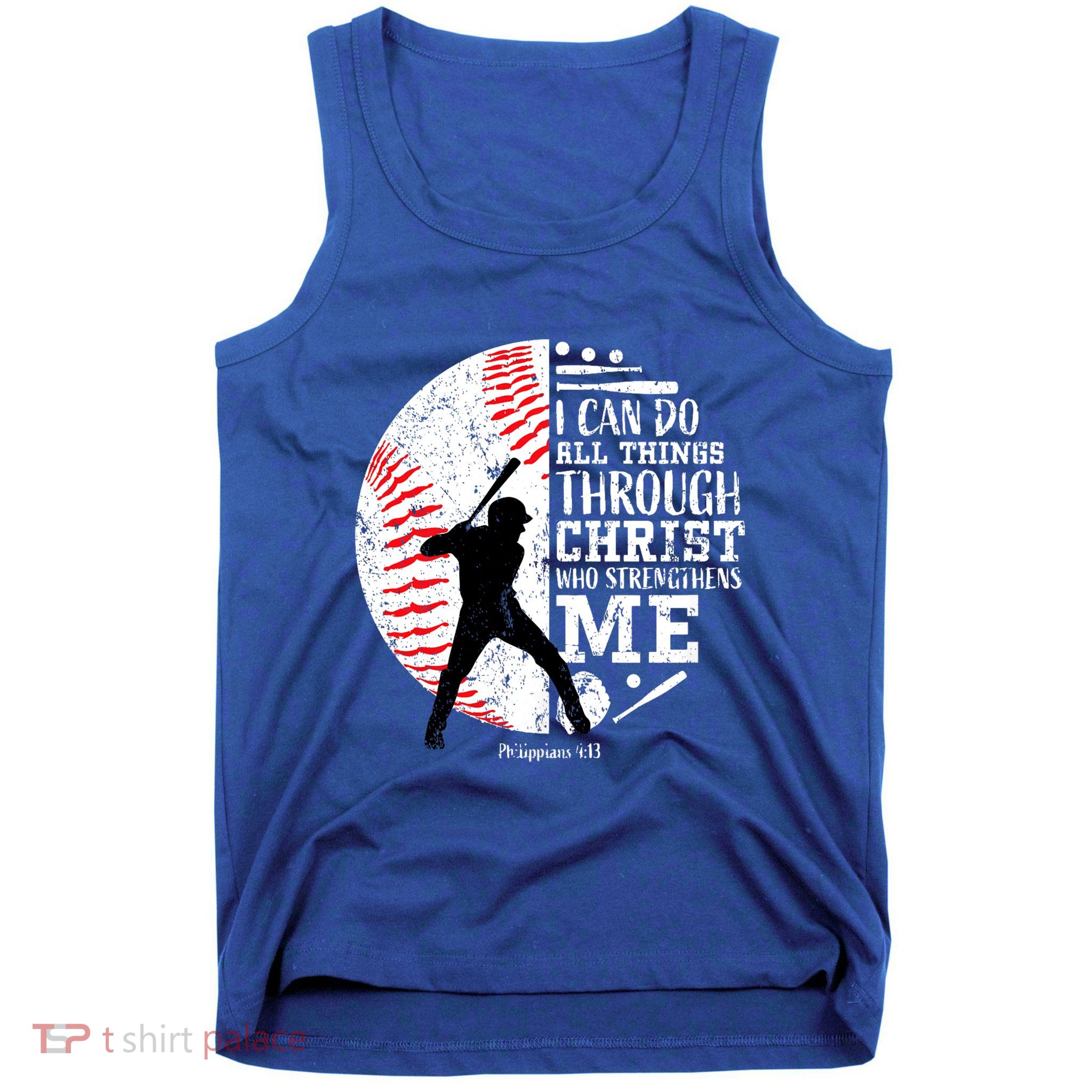 Philippians 4 13 I Can Do All Things Through Christ Who Strengthens Me Baseball Tank Top