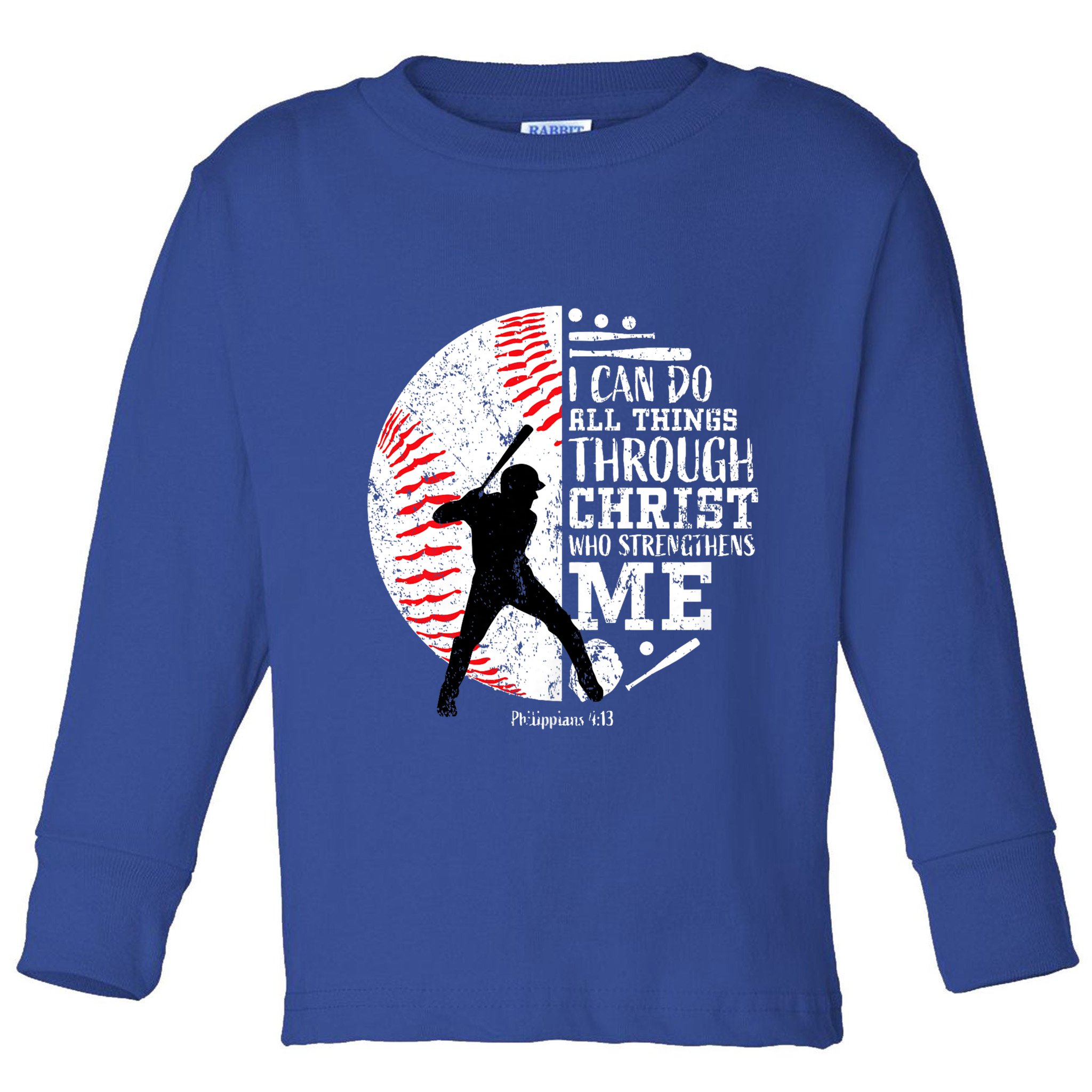 Philippians 4 13 I Can Do All Things Through Christ Who Strengthens Me Baseball Toddler Long Sleeve Shirt