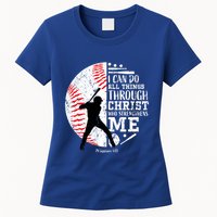 Philippians 4 13 I Can Do All Things Through Christ Who Strengthens Me Baseball Womens T-Shirt