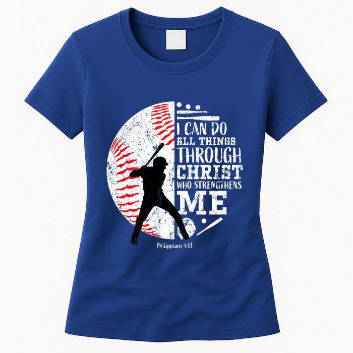Philippians 4 13 I Can Do All Things Through Christ Who Strengthens Me Baseball Womens T-Shirt