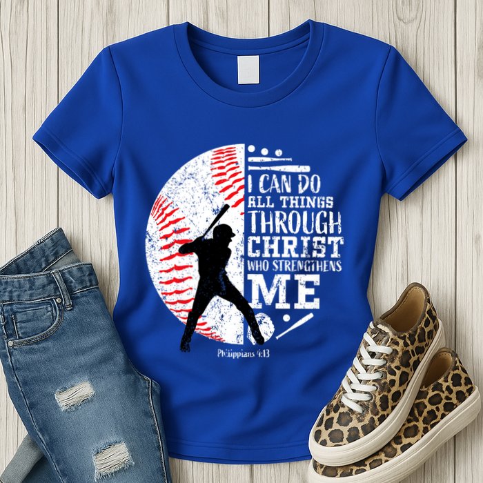 Philippians 4 13 I Can Do All Things Through Christ Who Strengthens Me Baseball Womens T-Shirt