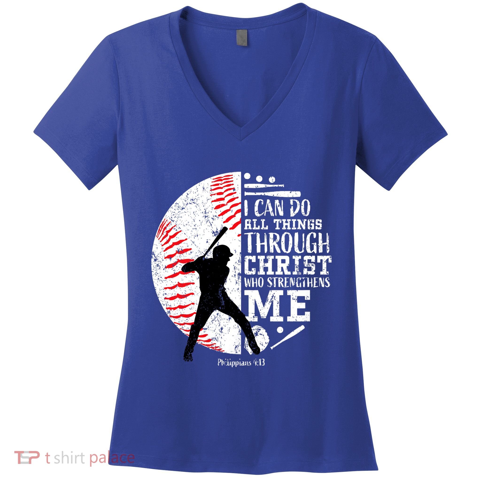 Philippians 4 13 I Can Do All Things Through Christ Who Strengthens Me Baseball Women's V-Neck T-Shirt