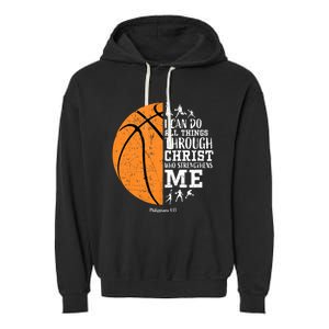 Philippians 4 13 I Can Do All Things Through Christ Who Strengthens Me Basketbal Garment-Dyed Fleece Hoodie