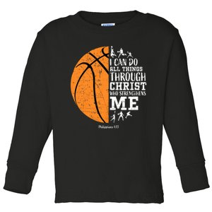 Philippians 4 13 I Can Do All Things Through Christ Who Strengthens Me Basketbal Toddler Long Sleeve Shirt