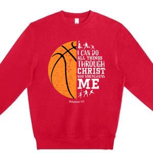 Philippians 4 13 I Can Do All Things Through Christ Who Strengthens Me Basketbal Premium Crewneck Sweatshirt