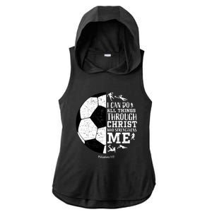 Philippians 4 13 I Can Do All Things Through Christ Who Strengthens Me Soccer Ladies PosiCharge Tri-Blend Wicking Draft Hoodie Tank