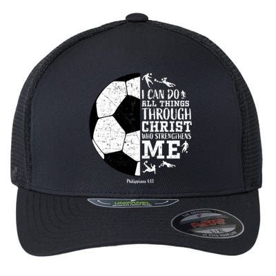 Philippians 4 13 I Can Do All Things Through Christ Who Strengthens Me Soccer Flexfit Unipanel Trucker Cap