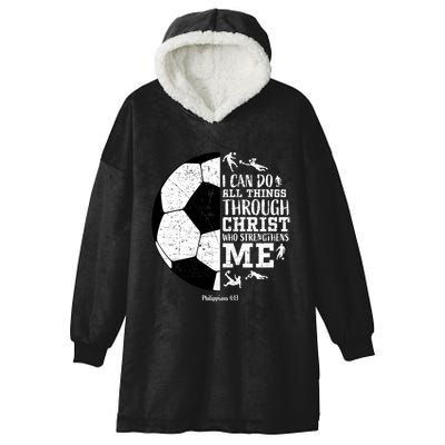 Philippians 4 13 I Can Do All Things Through Christ Who Strengthens Me Soccer Hooded Wearable Blanket