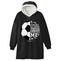 Philippians 4 13 I Can Do All Things Through Christ Who Strengthens Me Soccer Hooded Wearable Blanket