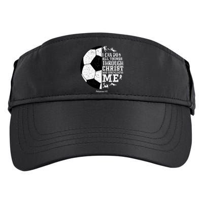 Philippians 4 13 I Can Do All Things Through Christ Who Strengthens Me Soccer Adult Drive Performance Visor