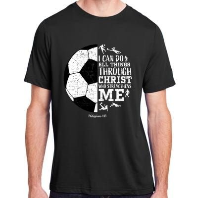 Philippians 4 13 I Can Do All Things Through Christ Who Strengthens Me Soccer Adult ChromaSoft Performance T-Shirt