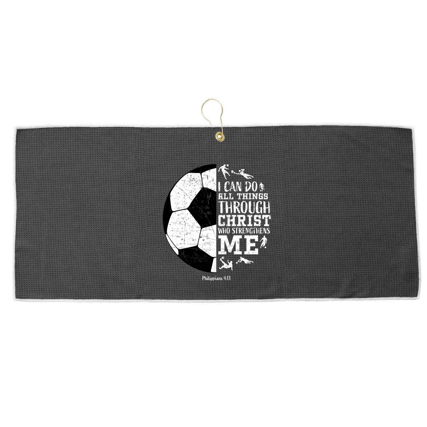 Philippians 4 13 I Can Do All Things Through Christ Who Strengthens Me Soccer Large Microfiber Waffle Golf Towel