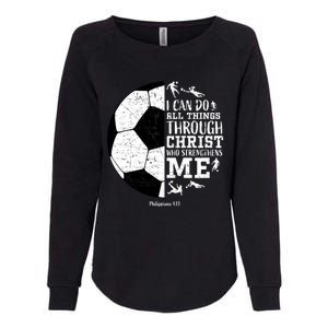 Philippians 4 13 I Can Do All Things Through Christ Who Strengthens Me Soccer Womens California Wash Sweatshirt