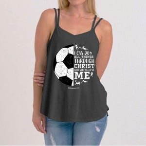 Philippians 4 13 I Can Do All Things Through Christ Who Strengthens Me Soccer Women's Strappy Tank