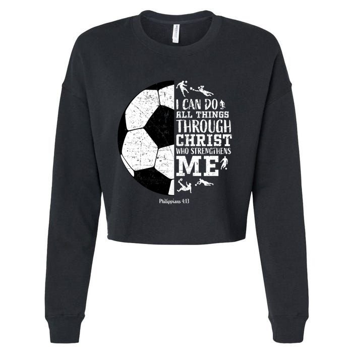 Philippians 4 13 I Can Do All Things Through Christ Who Strengthens Me Soccer Cropped Pullover Crew