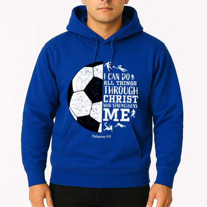 Philippians 4 13 I Can Do All Things Through Christ Who Strengthens Me Soccer Hoodie