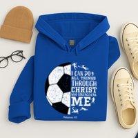 Philippians 4 13 I Can Do All Things Through Christ Who Strengthens Me Soccer Hoodie