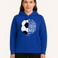 Philippians 4 13 I Can Do All Things Through Christ Who Strengthens Me Soccer Hoodie