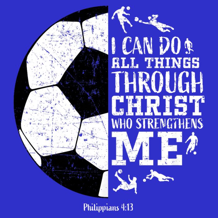 Philippians 4 13 I Can Do All Things Through Christ Who Strengthens Me Soccer Hoodie