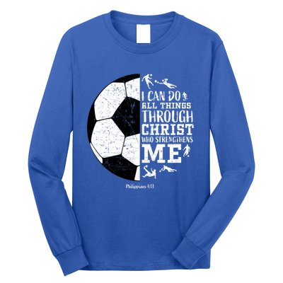 Philippians 4 13 I Can Do All Things Through Christ Who Strengthens Me Soccer Long Sleeve Shirt