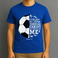 Philippians 4 13 I Can Do All Things Through Christ Who Strengthens Me Soccer T-Shirt