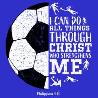 Philippians 4 13 I Can Do All Things Through Christ Who Strengthens Me Soccer T-Shirt