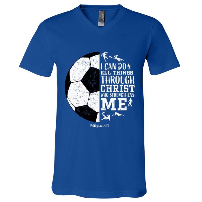 Philippians 4 13 I Can Do All Things Through Christ Who Strengthens Me Soccer V-Neck T-Shirt