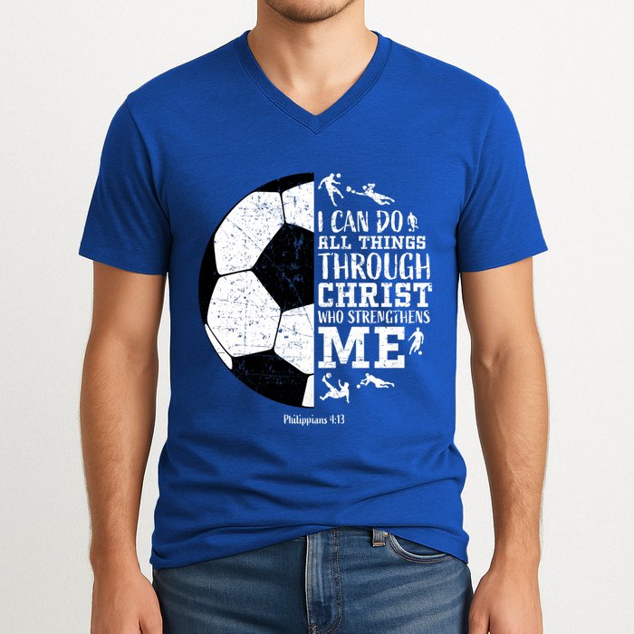 Philippians 4 13 I Can Do All Things Through Christ Who Strengthens Me Soccer V-Neck T-Shirt