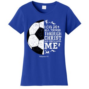 Philippians 4 13 I Can Do All Things Through Christ Who Strengthens Me Soccer Women's T-Shirt