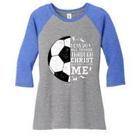 Philippians 4 13 I Can Do All Things Through Christ Who Strengthens Me Soccer Women's Tri-Blend 3/4-Sleeve Raglan Shirt