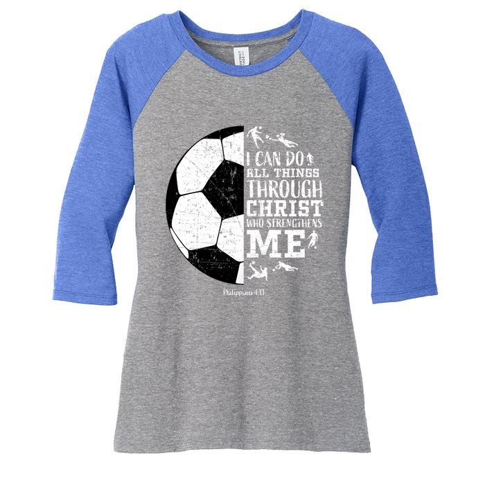 Philippians 4 13 I Can Do All Things Through Christ Who Strengthens Me Soccer Women's Tri-Blend 3/4-Sleeve Raglan Shirt