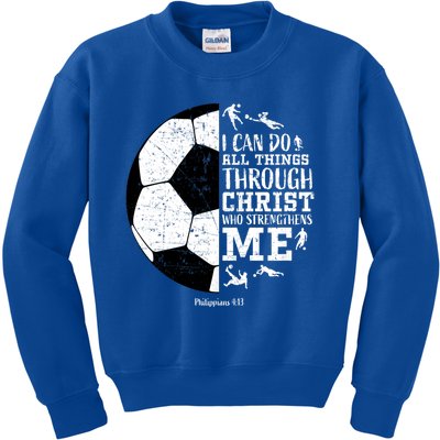 Philippians 4 13 I Can Do All Things Through Christ Who Strengthens Me Soccer Kids Sweatshirt