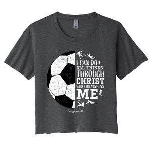 Philippians 4 13 I Can Do All Things Through Christ Who Strengthens Me Soccer Women's Crop Top Tee